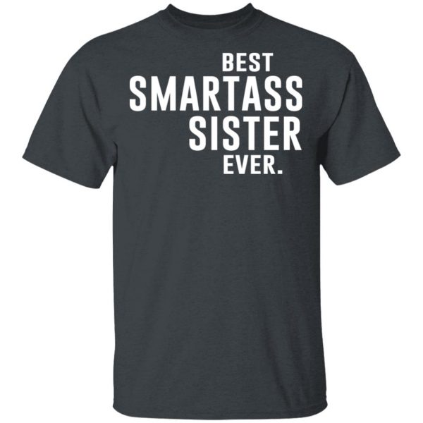 Best Smartass Sister Ever Shirt 2