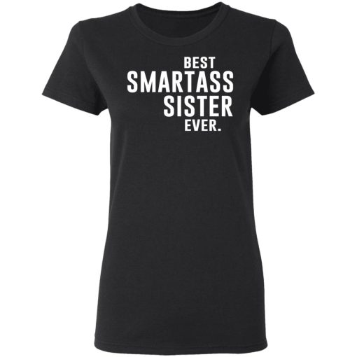 Best Smartass Sister Ever Shirt 2