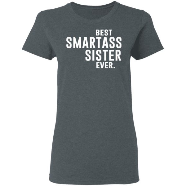 Best Smartass Sister Ever Shirt 6