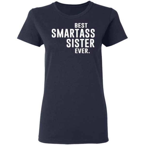 Best Smartass Sister Ever Shirt 7