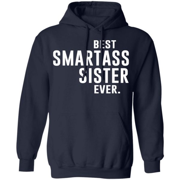 Best Smartass Sister Ever Shirt 11
