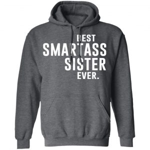 Best Smartass Sister Ever Shirt 24