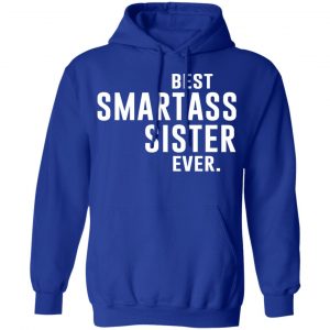 Best Smartass Sister Ever Shirt 25