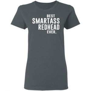 Best Smartass Redhead Ever Shirt 18
