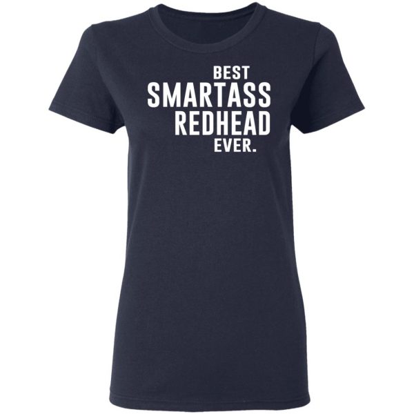 Best Smartass Redhead Ever Shirt Apparel 9