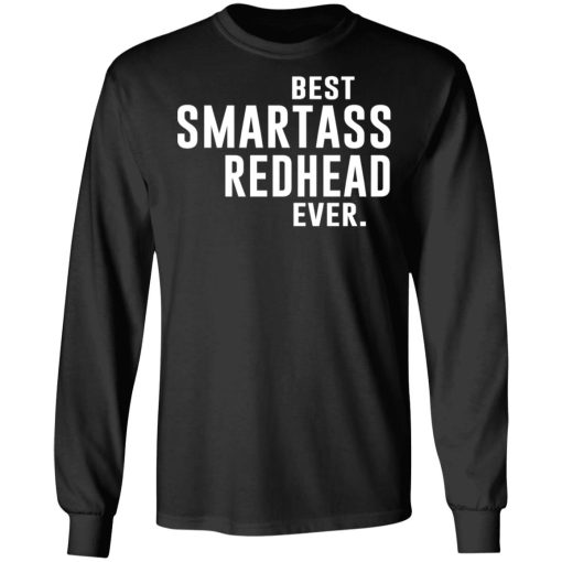 Best Smartass Redhead Ever Shirt 9