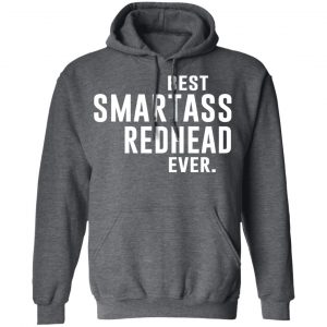 Best Smartass Redhead Ever Shirt 24