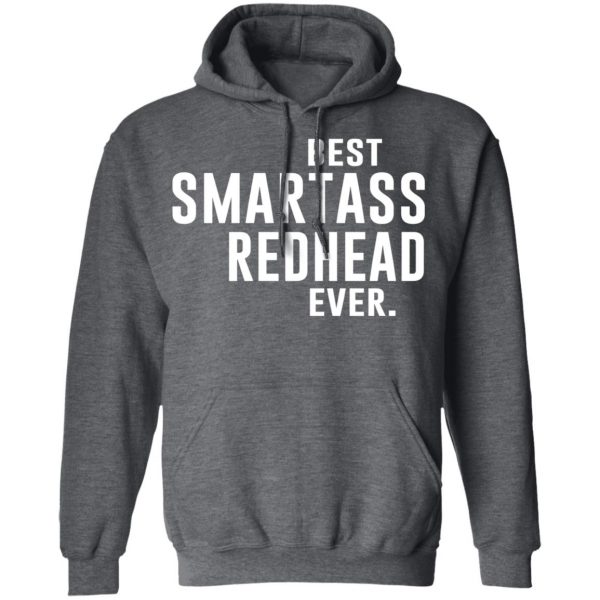 Best Smartass Redhead Ever Shirt Apparel 14