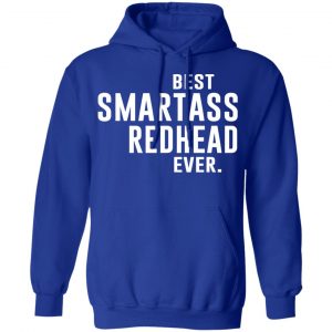 Best Smartass Redhead Ever Shirt 25