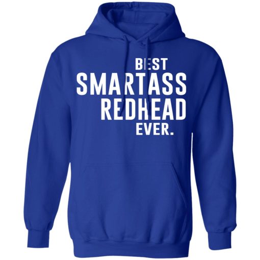 Best Smartass Redhead Ever Shirt 13