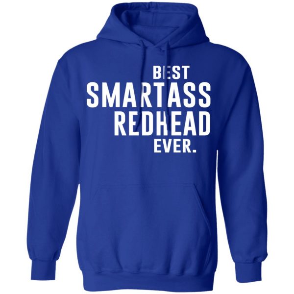 Best Smartass Redhead Ever Shirt Apparel 15
