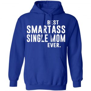 Best Smartass Single Mom Ever Shirt 25
