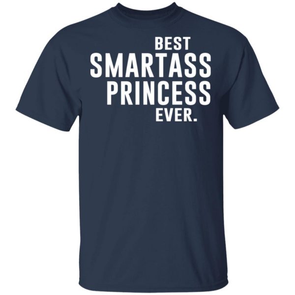 Best Smartass Princess Ever Shirt 3