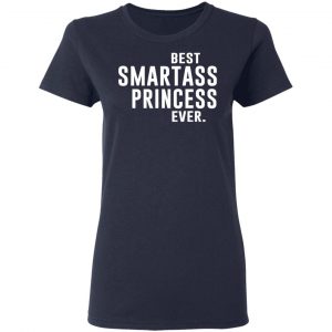 Best Smartass Princess Ever Shirt 19