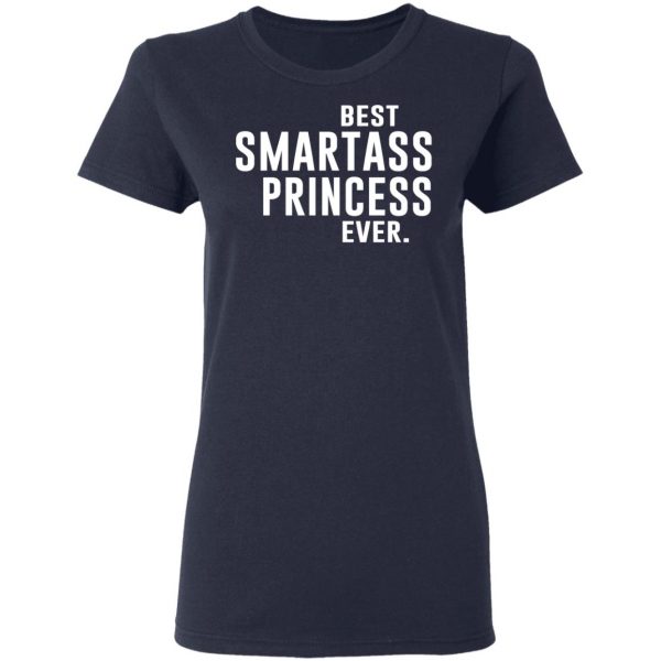 Best Smartass Princess Ever Shirt 7