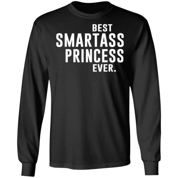 Best Smartass Princess Ever Shirt 9