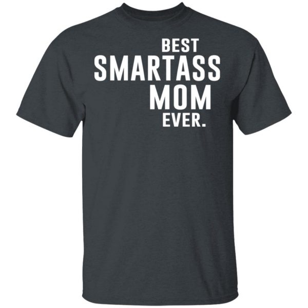Best Smartass Mom Ever Shirt 2