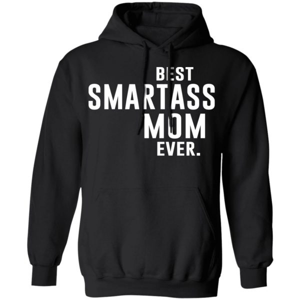 Best Smartass Mom Ever Shirt 10