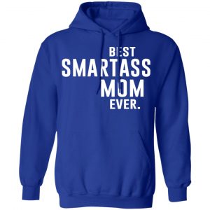 Best Smartass Mom Ever Shirt 25
