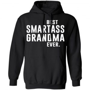 Best Smartass Grandma Ever Shirt 22