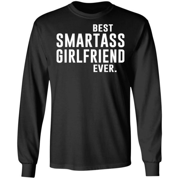 Best Smartass Girlfriend Ever Shirt 9