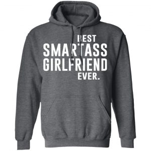 Best Smartass Girlfriend Ever Shirt 24