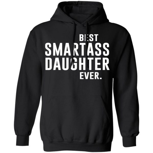 Best Smartass Daughter Ever Shirt 10