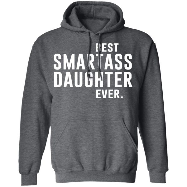 Best Smartass Daughter Ever Shirt 12