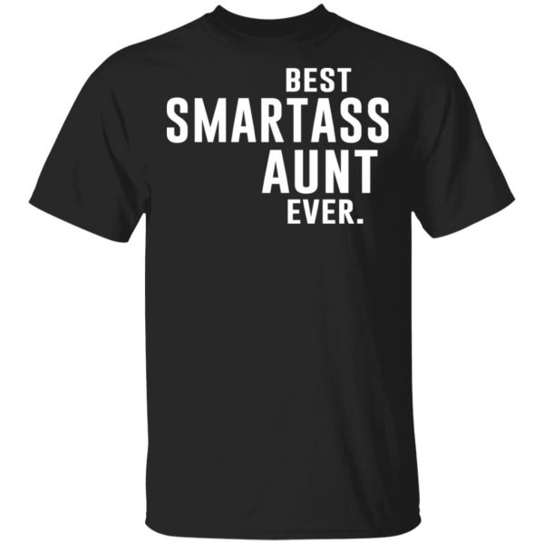 Best Smartass Aunt Ever Shirt 1