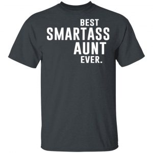 Best Smartass Aunt Ever Shirt Family 2