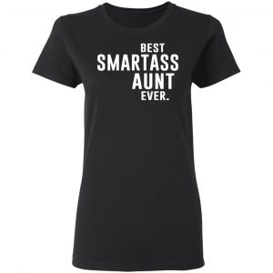 Best Smartass Aunt Ever Shirt 17
