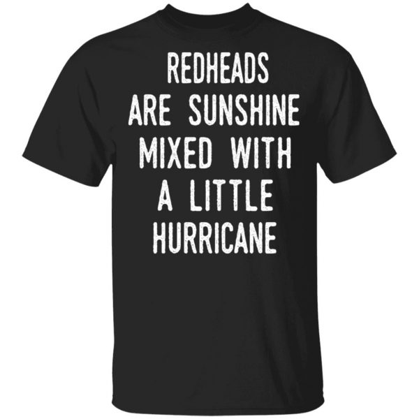 Redhead Girls Are Sunshine Mixed With A Little Hurricane Shirt Apparel 3