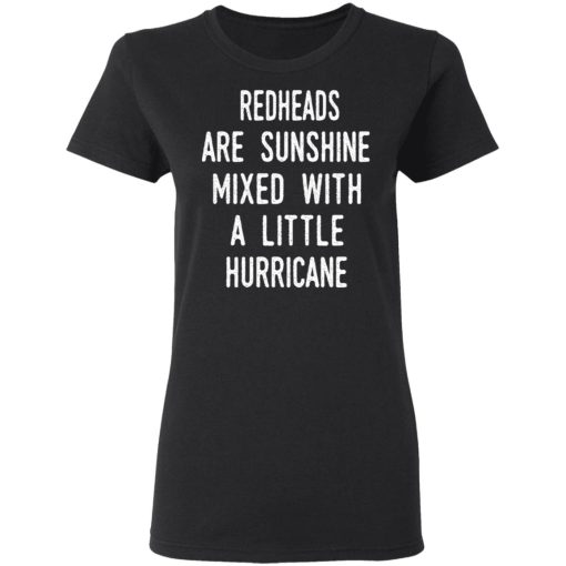 Redhead Girls Are Sunshine Mixed With A Little Hurricane Shirt 3