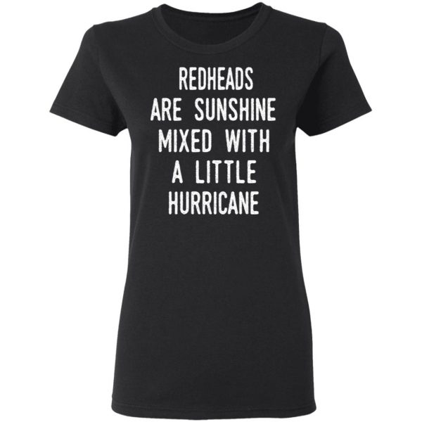 Redhead Girls Are Sunshine Mixed With A Little Hurricane Shirt Apparel 7