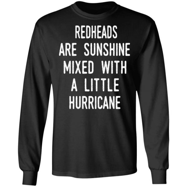 Redhead Girls Are Sunshine Mixed With A Little Hurricane Shirt Apparel 11