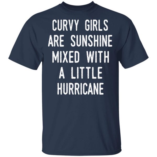 Curvy Girls Are Sunshine Mixed With A Little Hurricane Shirt Apparel 5