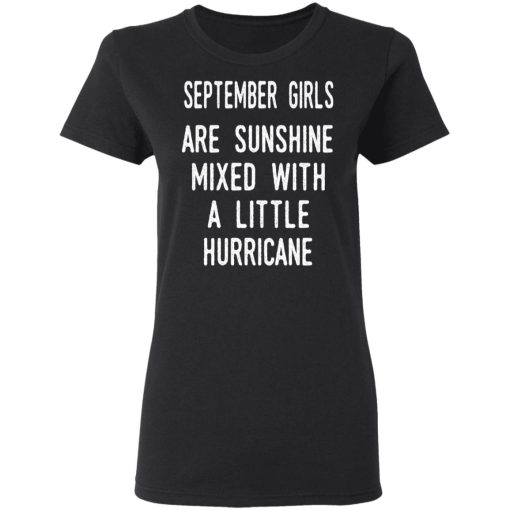 September Girls Are Sunshine Mixed With A Little Hurricane Shirt - Image 5