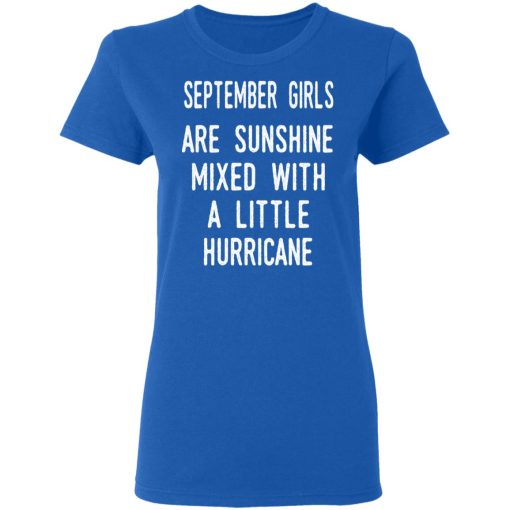 September Girls Are Sunshine Mixed With A Little Hurricane Shirt - Image 8