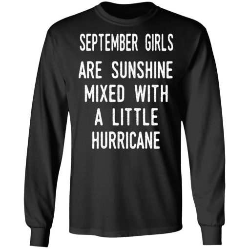 September Girls Are Sunshine Mixed With A Little Hurricane Shirt - Image 9