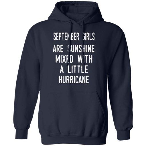 September Girls Are Sunshine Mixed With A Little Hurricane Shirt 11