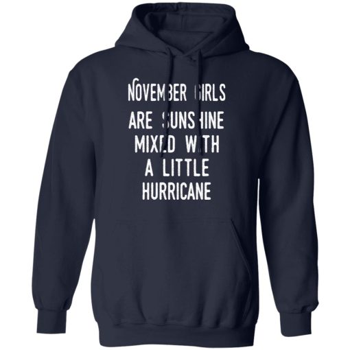 November Girls Are Sunshine Mixed With A Little Hurricane Shirt 11