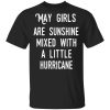 May Girls Are Sunshine Mixed With A Little Hurricane Shirt
