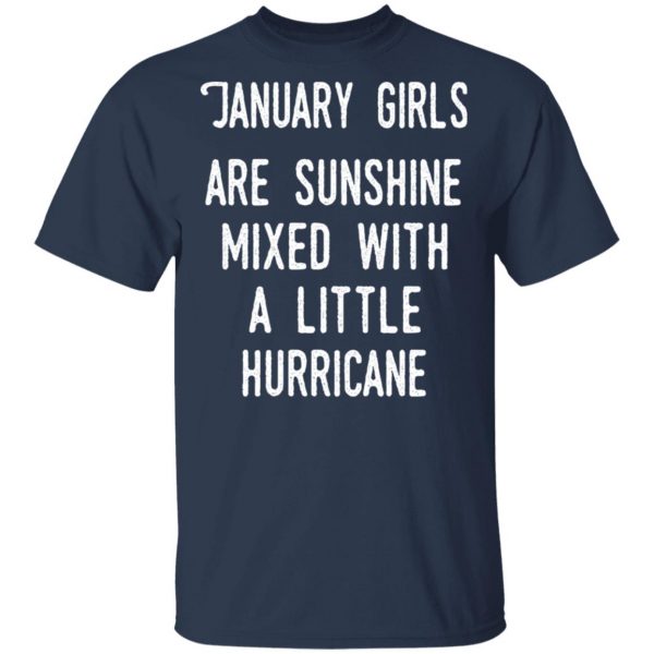 January Girls Are Sunshine Mixed With A Little Hurricane Shirt 3