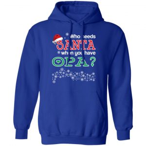 Who Needs Santa When You Have Opa? Christmas Gift Shirt 25