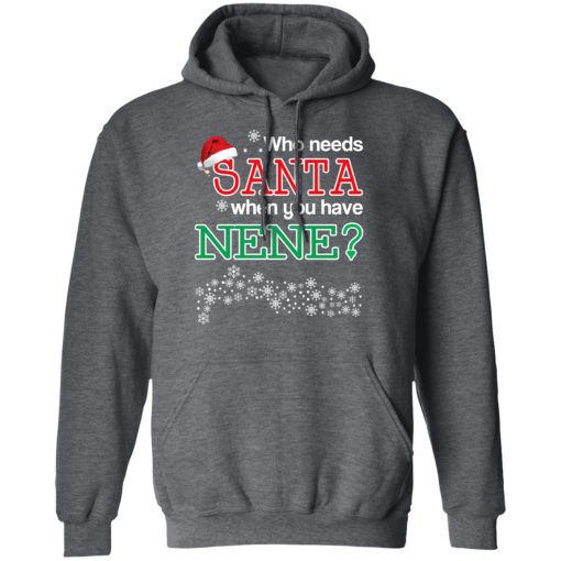 Who Needs Santa When You Have Nene? Christmas Gift Shirt 12