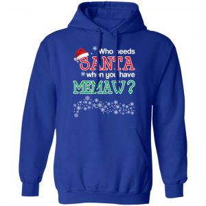 Who Needs Santa When You Have Memaw? Christmas Gift Shirt 25