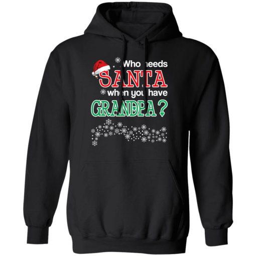 Who Needs Santa When You Have Granpa? Christmas Gift Shirt 4