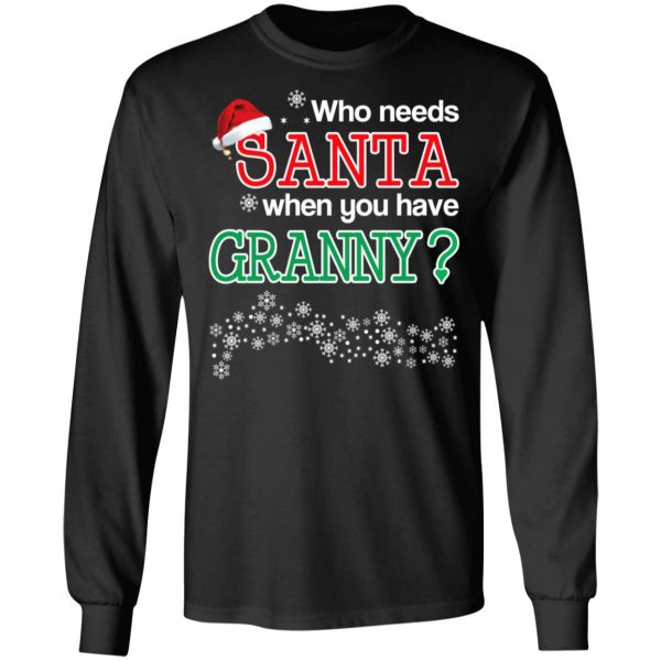 Who Needs Santa When You Have Grandny? Christmas Gift Shirt 9