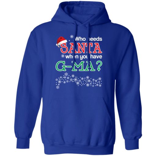 Who Needs Santa When You Have G-Ma? Christmas Gift Shirt - Image 13