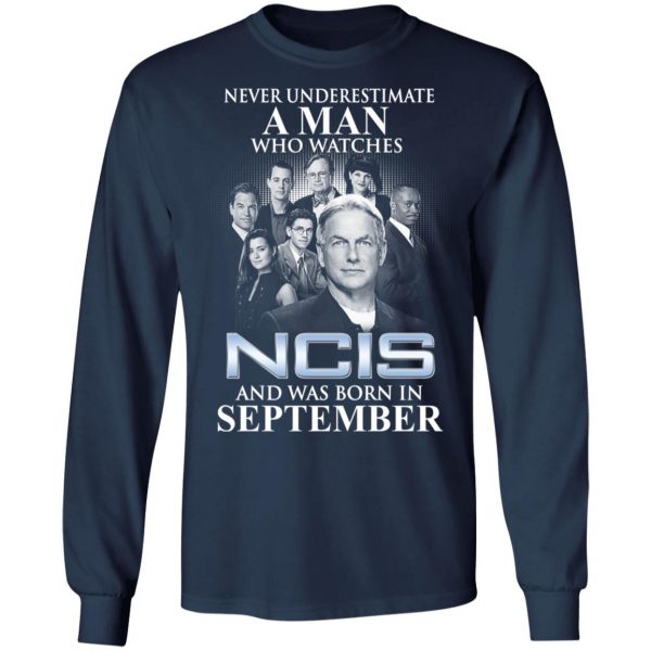 A Man Who Watches NCIS And Was Born In September Shirt 8